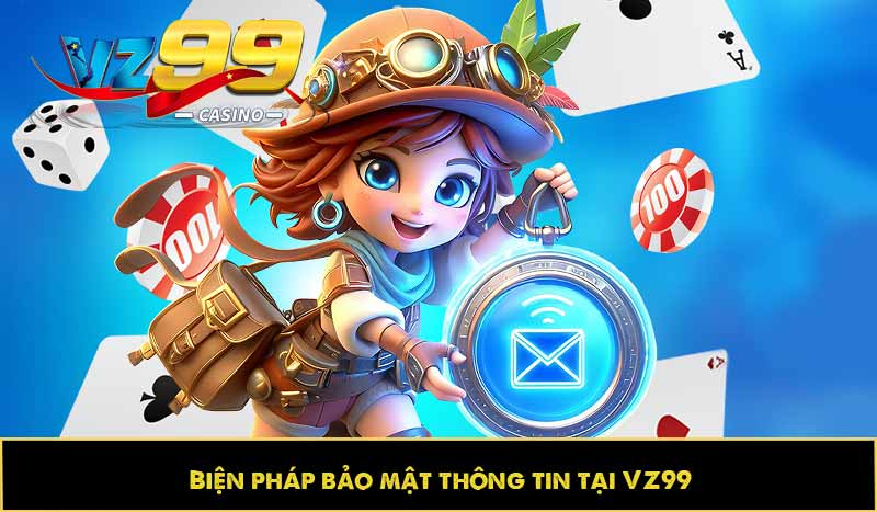 Biện pháp bảo mật thông tin tại VZ99
